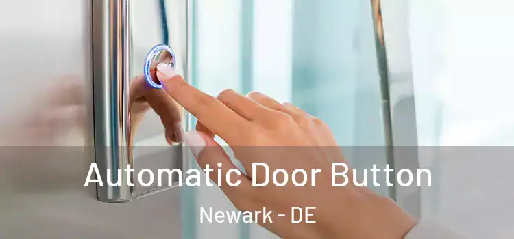Automatic Door Button Newark - DE