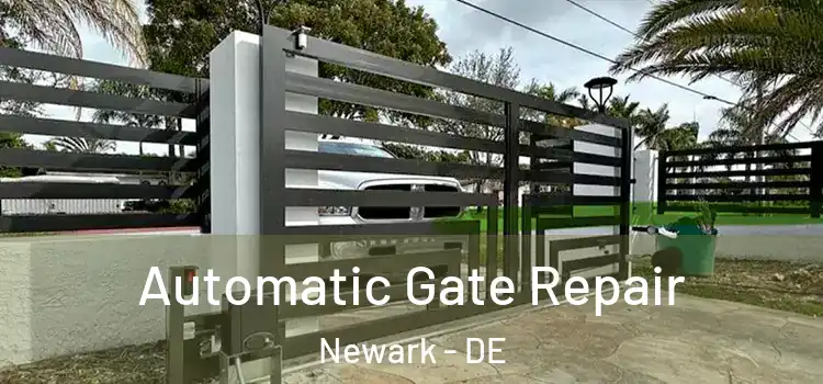 Automatic Gate Repair Newark - DE