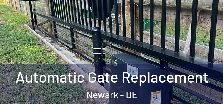 Automatic Gate Replacement Newark - DE