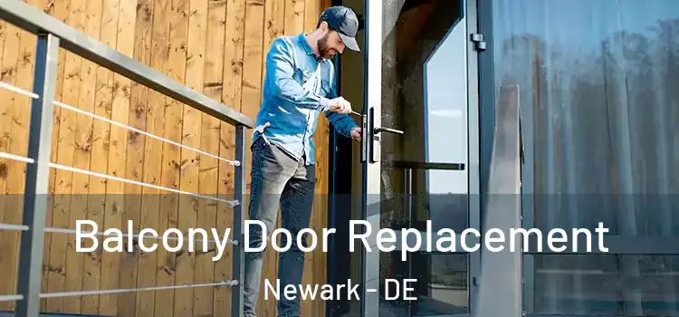  Balcony Door Replacement Newark - DE