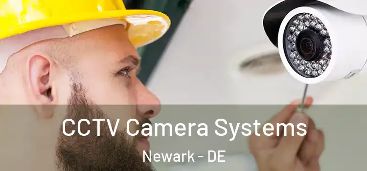  CCTV Camera Systems Newark - DE