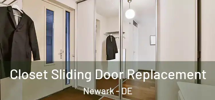 Closet Sliding Door Replacement Newark - DE