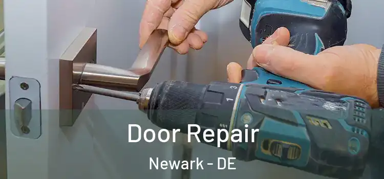 Door Repair Newark - DE