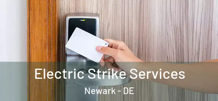 Electric Strike Services Newark - DE