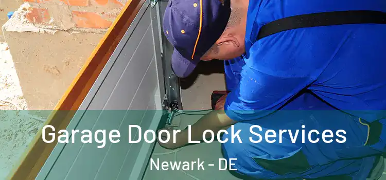  Garage Door Lock Services Newark - DE