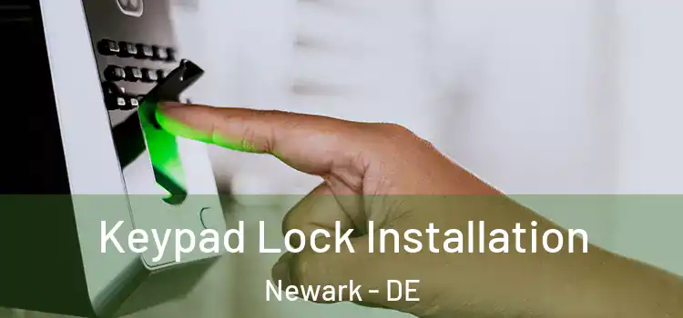 Keypad Lock Installation Newark - DE