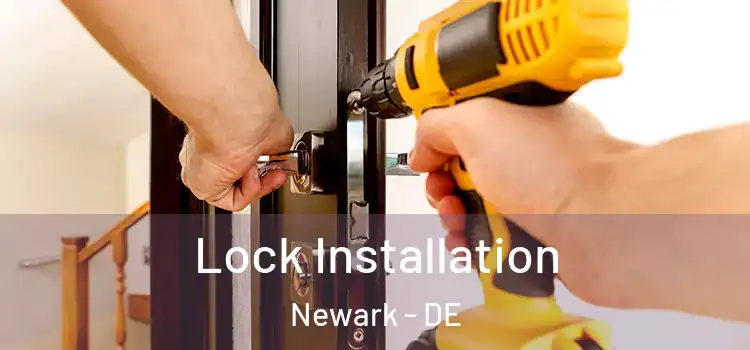  Lock Installation Newark - DE