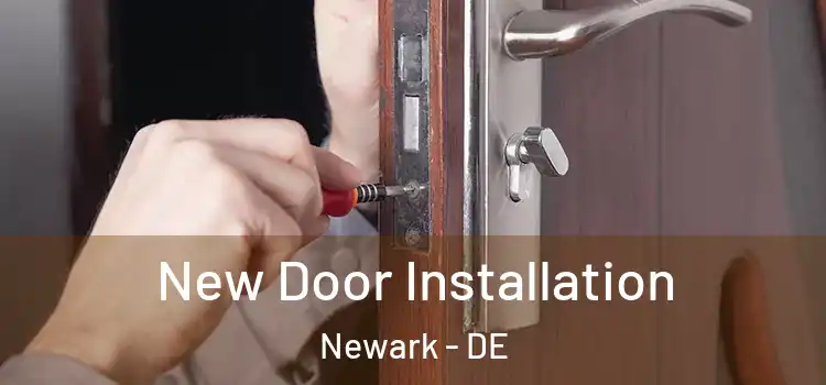  New Door Installation Newark - DE