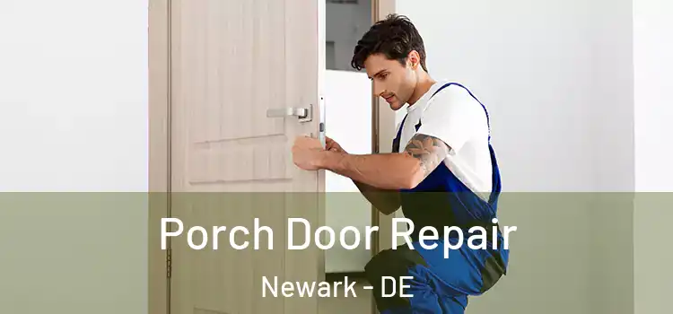  Porch Door Repair Newark - DE