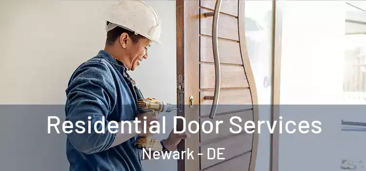 Residential Door Services Newark - DE