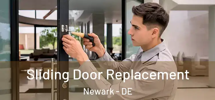 Sliding Door Replacement Newark - DE