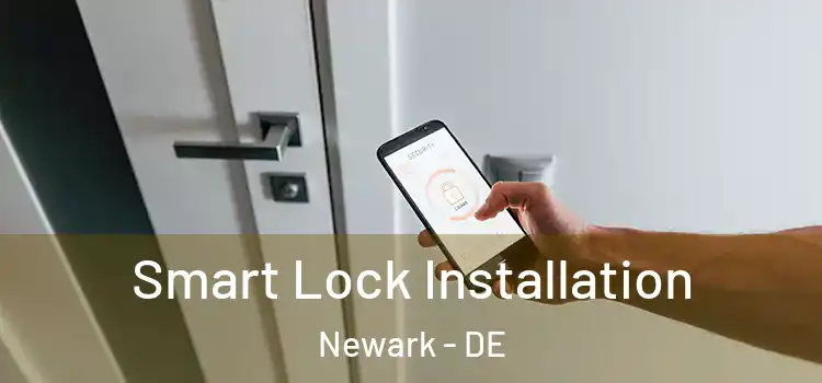 Smart Lock Installation Newark - DE
