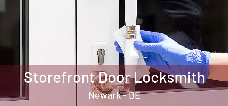 Storefront Door Locksmith Newark - DE